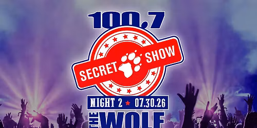100.7 The Wolf's Secret Show Night 2