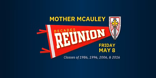 Mother McAuley Decades Reunion