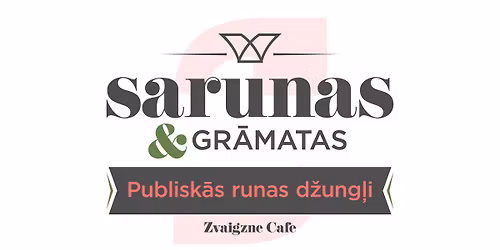 Sarunas un gr\u0101matas | Publisk\u0101s runas d\u017eung\u013ci | Ansis Klintsons un Maija Roz\u012bte