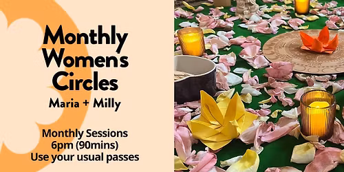 Women's Circle - monthly sessions with Maria + Milly