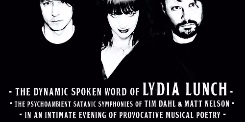 Lydia Lunch Murderous Again w\/ Matt Nelson and Tim Dahl, Gossip Collar and Nokturnal 