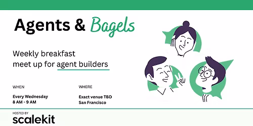 Agents & Bagels: Weekly breakfast meet up for agent builders