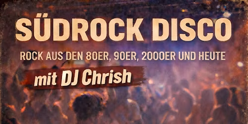 S\u00fcd'Rock'Disco mit DJ Chrish