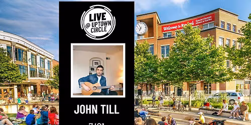 John Till - LIVE @ Uptown Circle