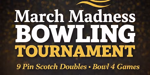 March Madness Scotch Doubles Bowling Event!