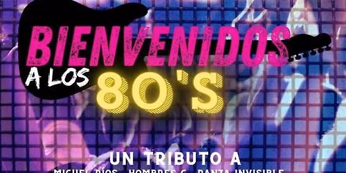 Bienvenidos a los 80\u00b4s