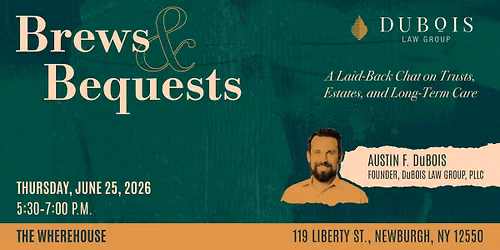 Brews & Bequests: A Laid-Back Chat on Trusts, Estates, and Long-Term Care