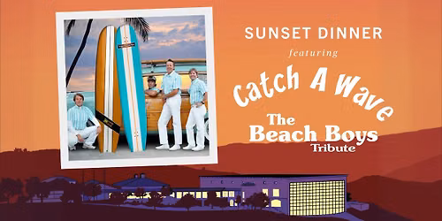 Sunset Dinner: Catch A Wave - Beach Boys Tribute
