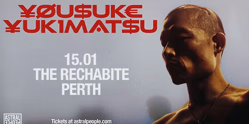 SOLD OUT | \u00a5\u00d8U$UK\u20ac \u00a5UK1MAT$U | PERTH | THE RECHABITE