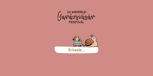 22. Wekerlei Gar\u00e1zsv\u00e1s\u00e1r Fesztiv\u00e1l I 2026.04.25-26.