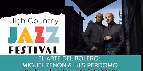 HC Jazz Fest: El Arte del Bolero: Miguel Zen\u00f3n & Luis Perdomo