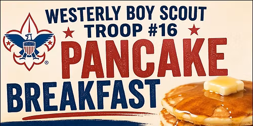 Westerly Troop #16 Pancake Breakfast
