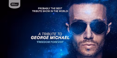 A Tribute to George Michael - 'Freedom Forever' - Brugge