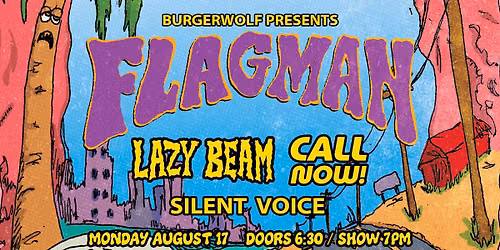 FREE SHOW: FLAGMAN \/ LAZY BEAM \/ CALL NOW! \/ SILENT VOICE