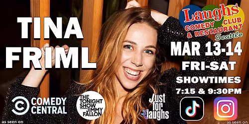 Comedy Show: Tina Friml March 13th and 14th at Laughs Comedy- Seattle