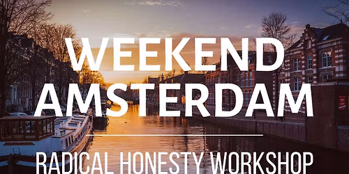 Radical Honesty Weekend Workshop in Amsterdam | 7-9 November 2025