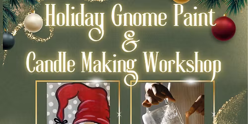 Holiday Gnome Paint & Candle Making Workshop 