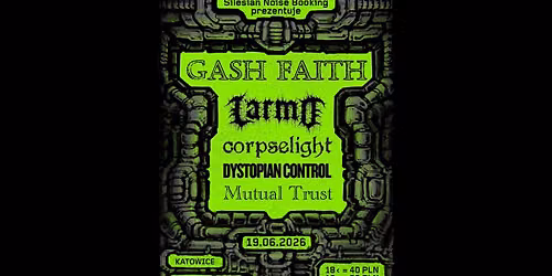 Gash Faith, Larmo, Dystopian Control, corpselight, Mutual Trust  \/\/ 19.06.2026 \/\/ Drzwi Zwane Koniem