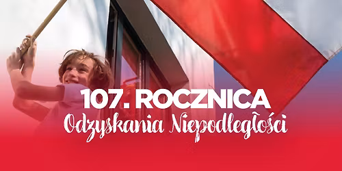 107. Rocznica Odzyskania Niepodleg\u0142o\u015bci | \u015awidnik 2025