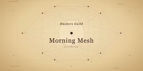 Hackers Guild Morning Mesh