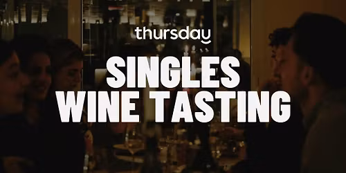 Thursday | Singles Wine Tasting | Athens | 30-45