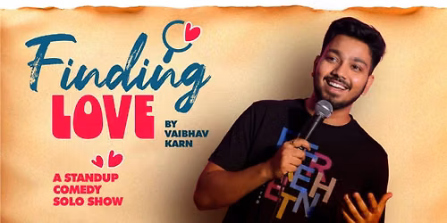 Finding Love : Standup Comedy Solo By Vaibhav Karn