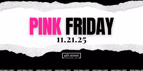 PINK FRIDAY @ 9th Street Clothing Co.