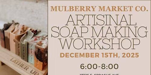 Artisanal Soap Making Workshop!