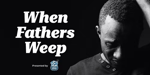 When Father's Weep