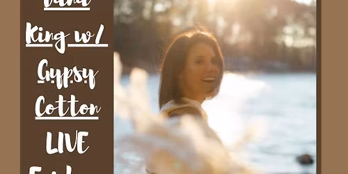 Dana King w\/ Gypsy Cotton LIVE!