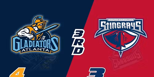 Atlanta Gladiators vs. South Carolina Stingrays