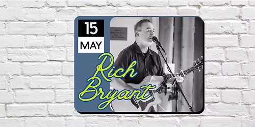 Live Music with Rich Bryant!