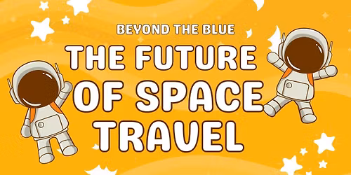 Beyond the Blue: The Future of Space Travel 2026