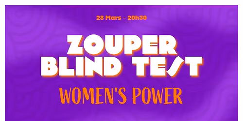 Le ZOUper Blindtest - Edition Women's Power