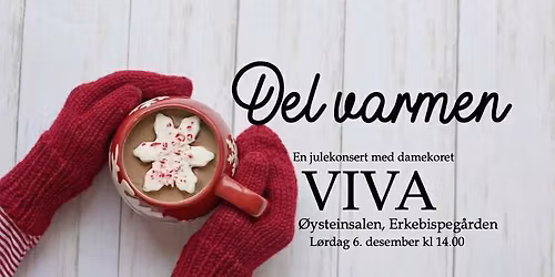 "Del varmen" - en julekonsert med Viva