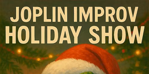 Joplin Improv: Yule Be Laughing (Holiday Show)