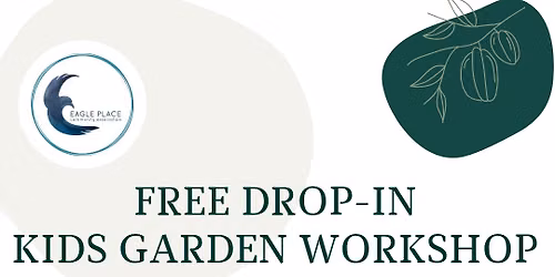 Free Kids Drop-In Garden Workshop