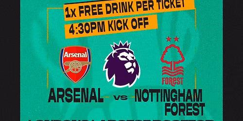 FANZONE 4D x Freight Brixton PL: Arsenal V Nottingham Forest