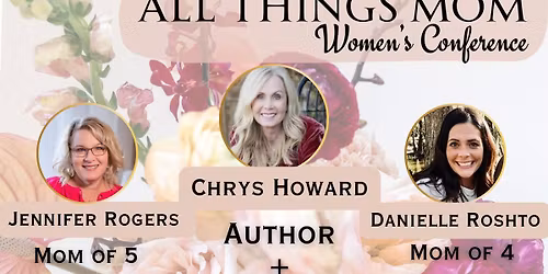 All Things Mom Women's Conference
