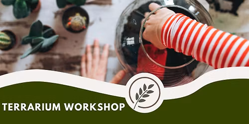 Terrarium Workshop