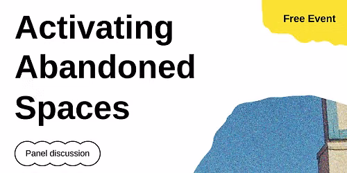 Activating Abandoned Spaces