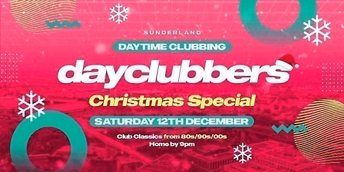 Sunderland - DayClubbers: The Christmas Day Party! \u2744\ufe0f\ud83c\udf89