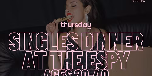 Tuesday | Dinner at The Espy (20-40)  St Kilda