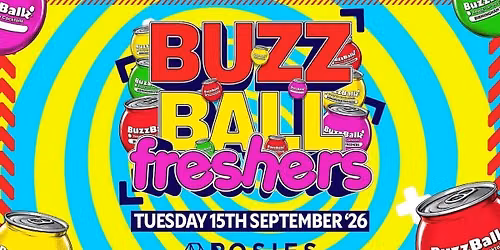 \ud83e\uddc9 BUZZ BALL POP UP PARTY \ud83e\uddc9 ROSIES FRESHERS \ud83e\uddc9 TUESDAY 15.09.26