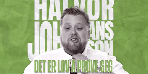 Halvor Johansson - Det er lov \u00e5 pr\u00f8ve seg