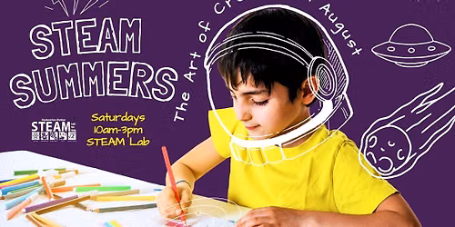STEAM Summer | The Art of Creating in August