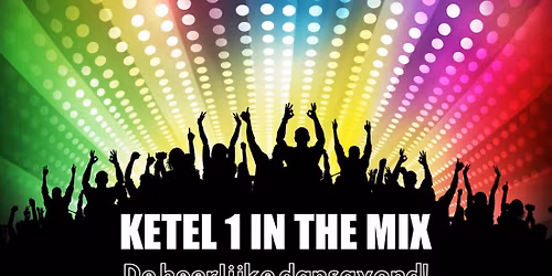 KETEL 1 IN THE MIX "De heerlijke dansavond"