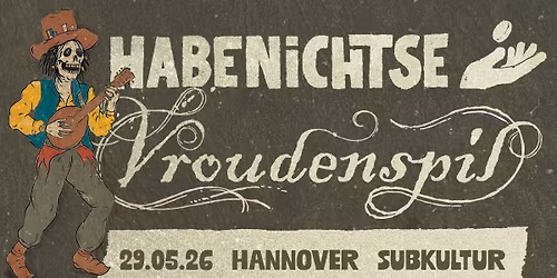 Habenichtes & Vroudenspil Live in Hannover