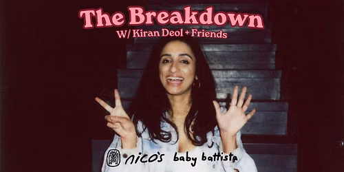 The Breakdown w\/ Kiran Deol & Friends | Standup Comedy @ nico's
