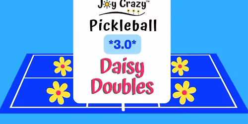 3.0 PICKLEBALL - DAISY DOUBLES, 11\/22, NW PDX